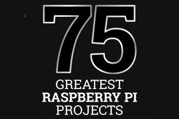 The MagPi #75: Najlepsze projekty na Raspberry Pi